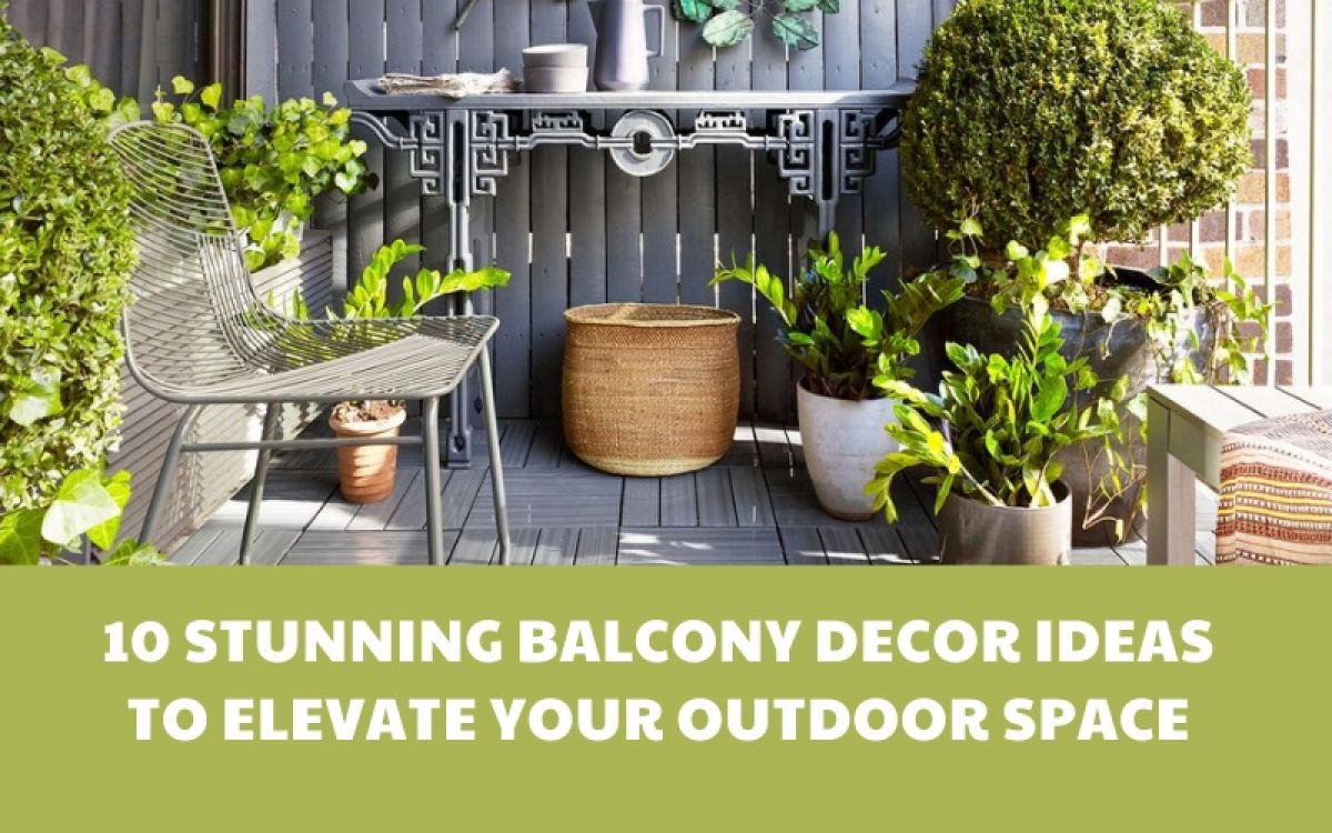 10 Stunning Balcony Decor Ideas to Elevate Your Outdoor Space