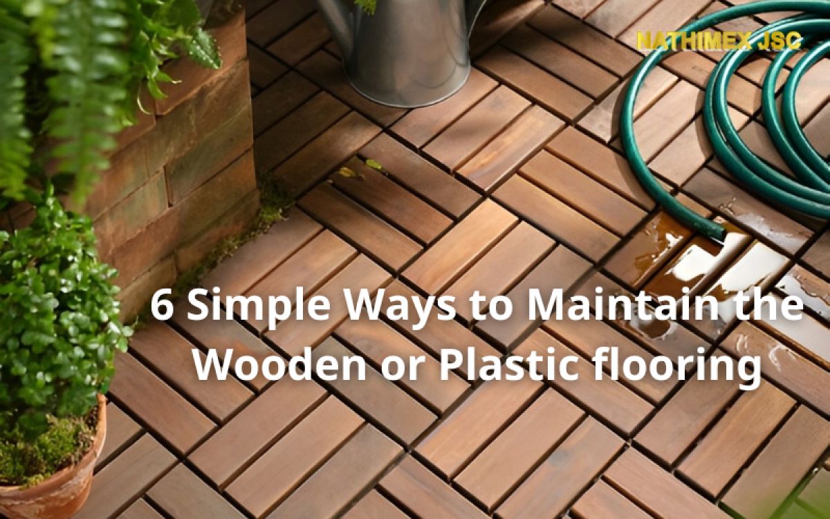 6 Simple Ways to Maintain the Wooden or Plastic flooring